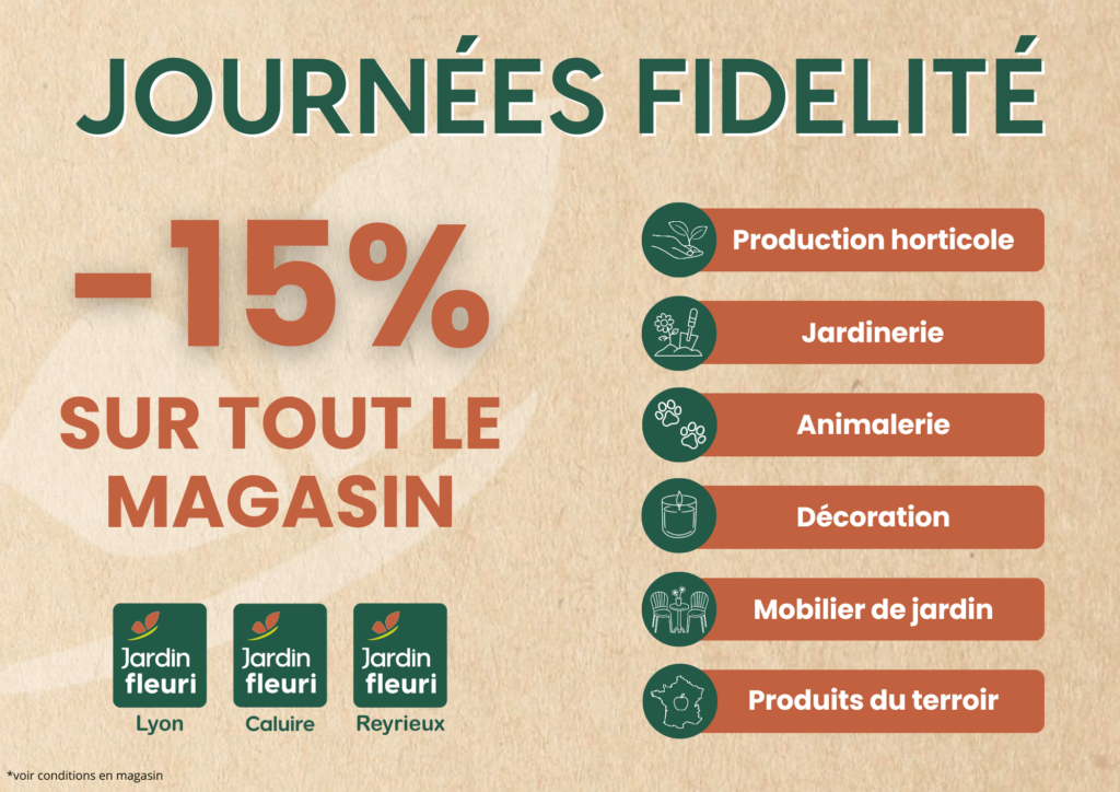 Journée fidélité -15% sur tout le magasin - Jardin Fleuri Lyon - Caluire - Reyrieux